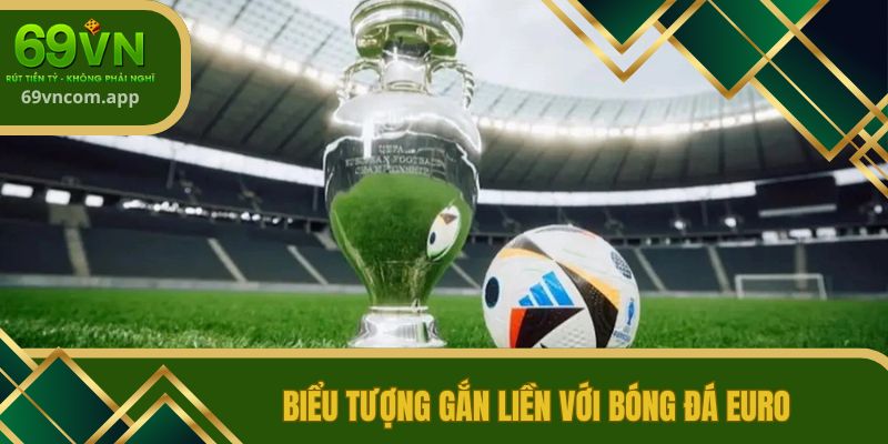 Biểu tượng gắn liền với bóng đá Euro 